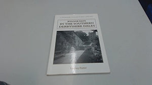 Bygone Derbyshire Dales 