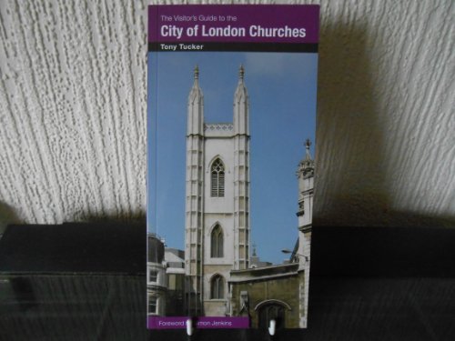 The Visitors Guide to the City of London Churches