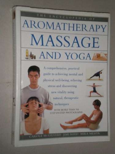 Encyclopedia of Aromatherapy, Massage & Yoga
