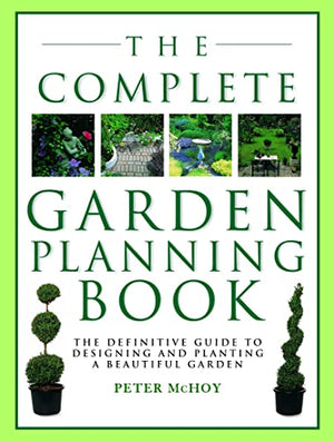 The Complete Garden Planning Book