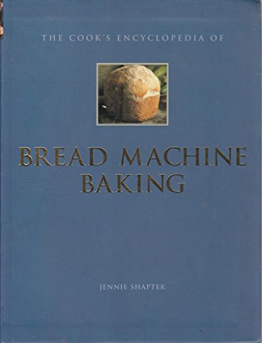 The Cook's Encyclopedia of Bread Machinge Baking