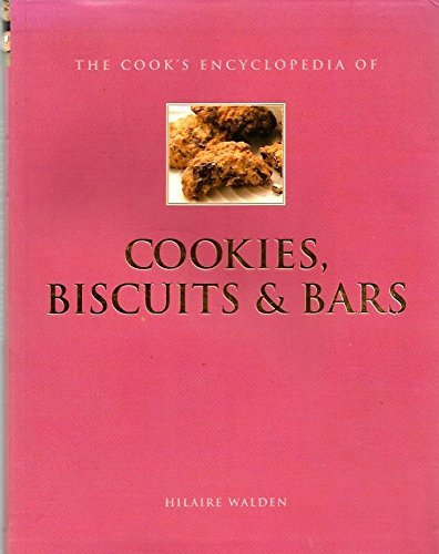 The Cook's Encyclopedia of Cookies, Biscuits, and Bars
