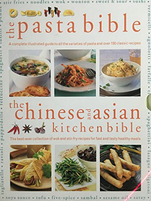 The Pasta Bible  The Chinese and Asian Kitchen Bible