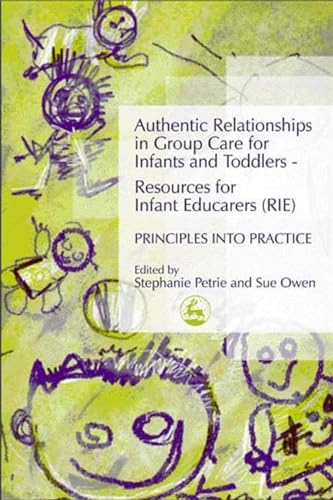 Authentic Relationships in Group Care for Infants and Toddlers  Resources for Infant Educarers (RIE) Principles into Practice