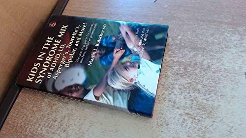 Kids in the Syndrome Mix of ADHD, LD, Asperger's, Tourette's, Bipolar, and More!