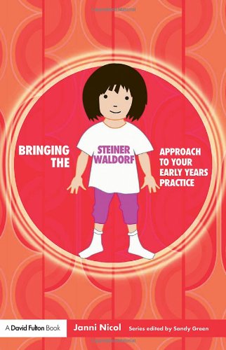 Bringing the Steiner Waldorf Approach to your Early Years Practice
