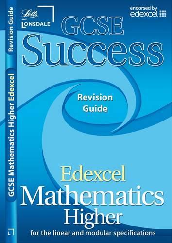 GCSE Success Edexcel Maths Higher Revision Guide (2010/2011 Exams Only)