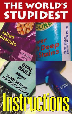 The World's Stupidest Instructions