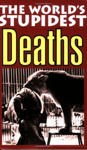 The World's Stupidest Deaths