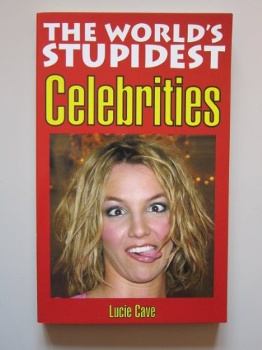 The World's Stupidest Celebrities