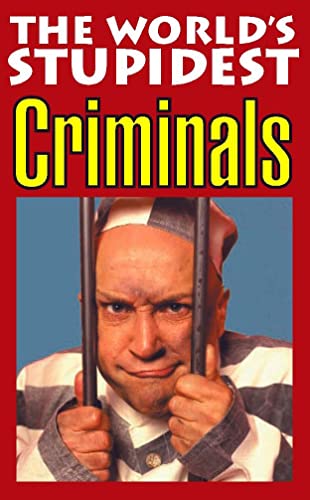 The World's Stupidest Criminals