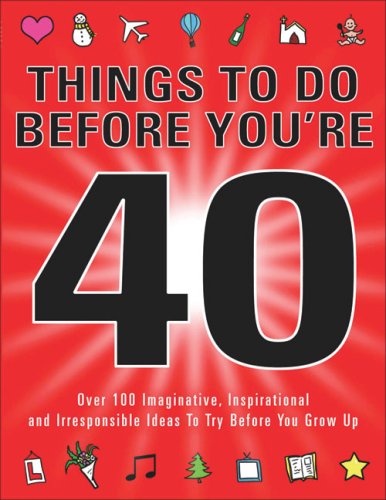 Things to Do Before You're 40