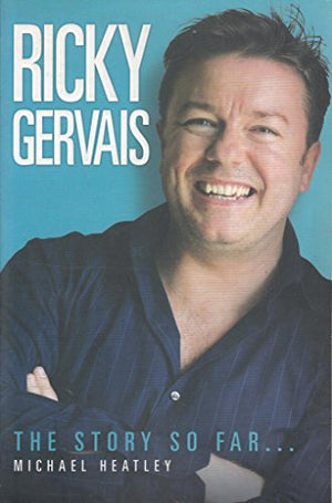Ricky Gervais: The Story So Far by Michael Heatley (2006-10-09)