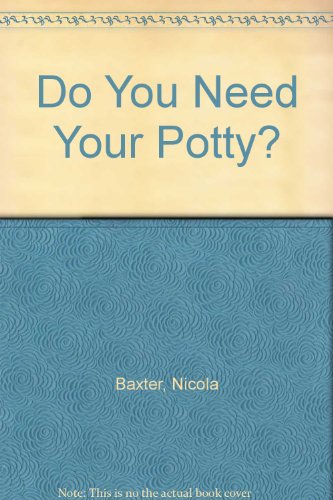 Do You Need Your Potty?
