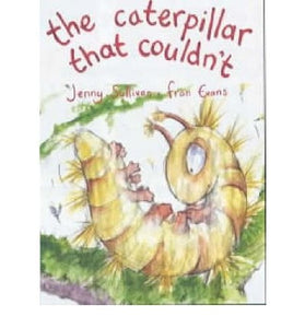 Hoppers Series: Caterpillar That Couldn't, The 