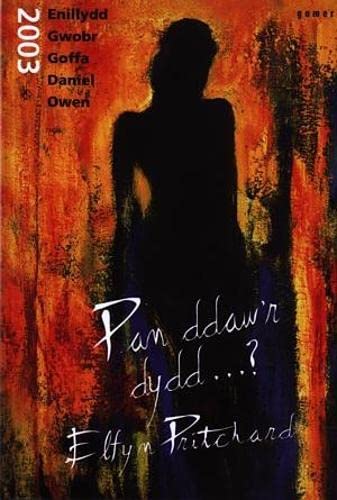 Pan Ddaw'r Dydd...? - Enillydd Gwobr Goffa Daniel Owen 2003