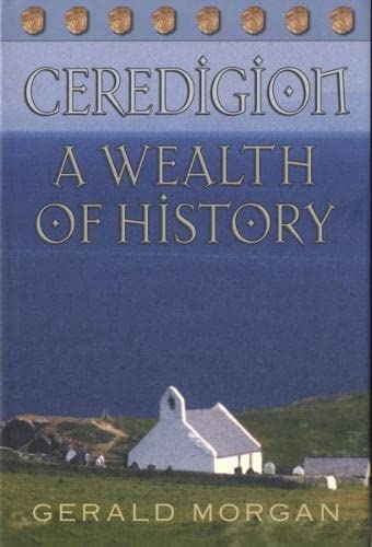 Ceredigion - A Wealth of History