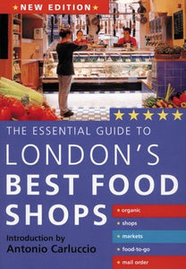 The Essential Guide to London's Best Food Shops 