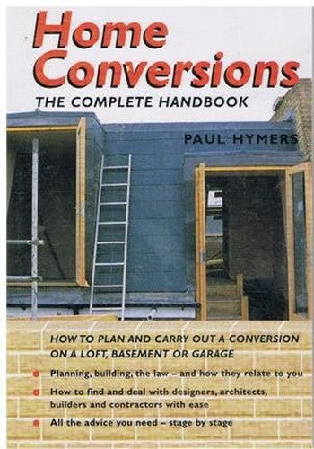 Home Conversions The Complete Handbook