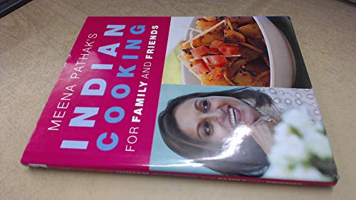 Meena Pathak's Indian Cooking for Family and Friends