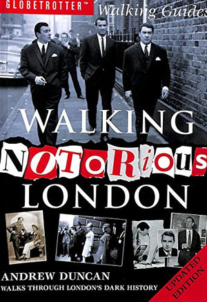 Walking Notorious London