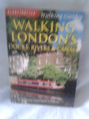 Walking London's Docks, Rivers and Canals