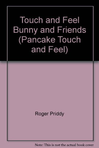 Touch & Feel: Bunny and Friends
