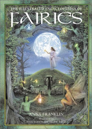 ILLUSTRATED ENCYC OF FAIRIES