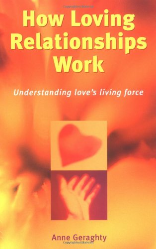 HOW LOVING RELATIONSHIPS WORK
