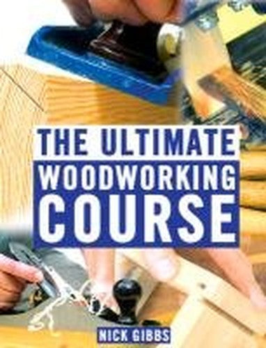 Ultimate Woodworking Course