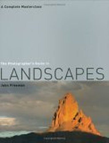 The Photographer's Guide to Landscapes