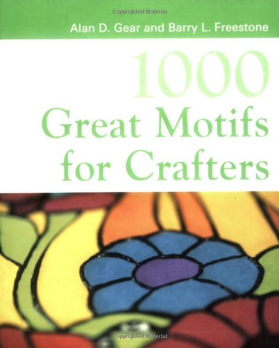 1000 GREAT MOTIFS FOR CRAFTERS