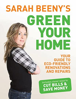 Sarah Beeny's Green Your Home