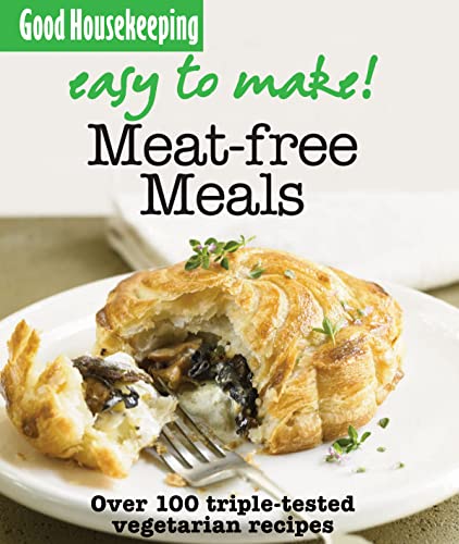 Good Housekeeping Easy to Make! Meat-Free Meals