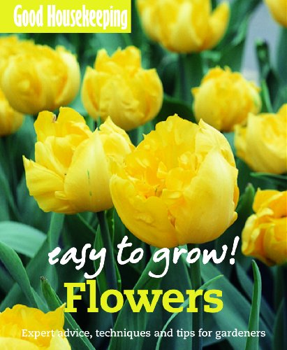 Good Housekeeping Easy to Grow! Flowers