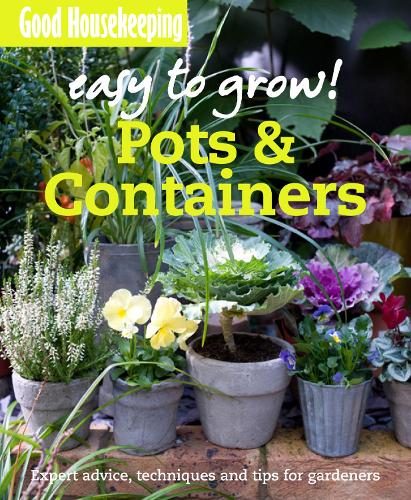 Good Housekeeping Easy to Grow! Pots & Containers