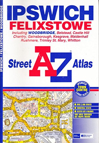 A-Z Ipswich and Felixstowe Street Atlas