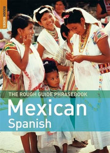 The Rough Guide Phrasebook Mexican Spanish 