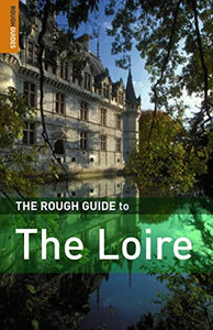 The Rough Guide to the Loire 