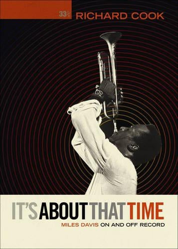 It's About that Time: Miles Davis On and Off Record