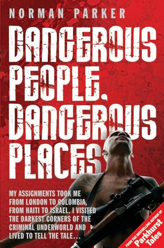 Dangerous People, Dangerous Places