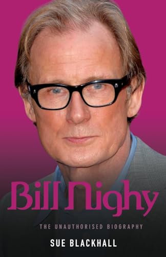 Bill Nighy - the Biography