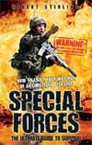 Special Forces the Ultimate Guide to Survival