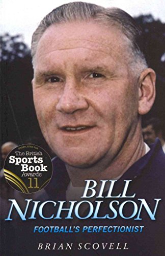 Bill Nicholson - Football's Perfectionist