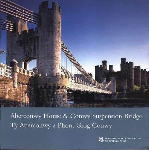 Aberconwy House and Conwy Suspension Bridge/ Tŷ Aberconwy a Phont Grog Conwy, North Wales