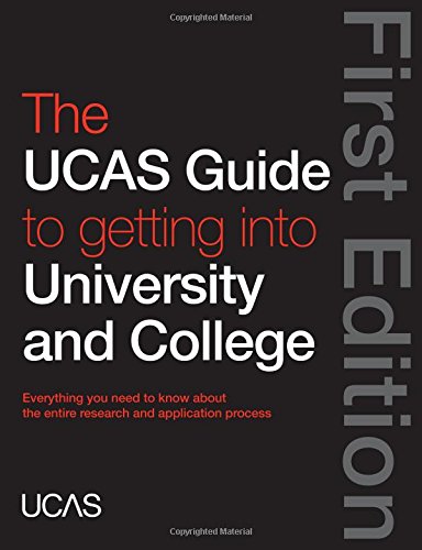 The UCAS Guide to Getting into University and College