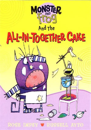 Monster And Frog and the All-In-Together Cake