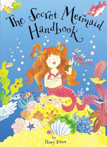The Secret Fairy: The Secret Mermaid Handbook