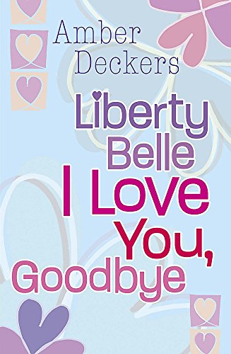 Liberty Belle: Liberty Belle I Love You, Goodbye