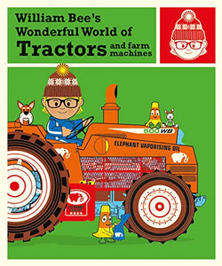 William Bees Wonderful World of Tractors and Farm Machines 